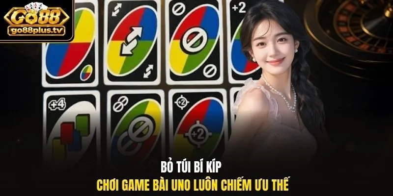 Bỏ túi bí kíp chơi game bài Uno luôn chiếm ưu thế