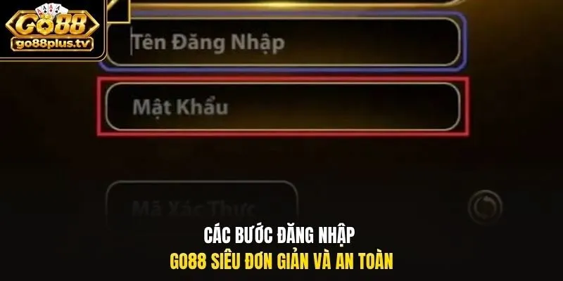 Các bước đăng nhập Go88 siêu đơn giản và an toàn
