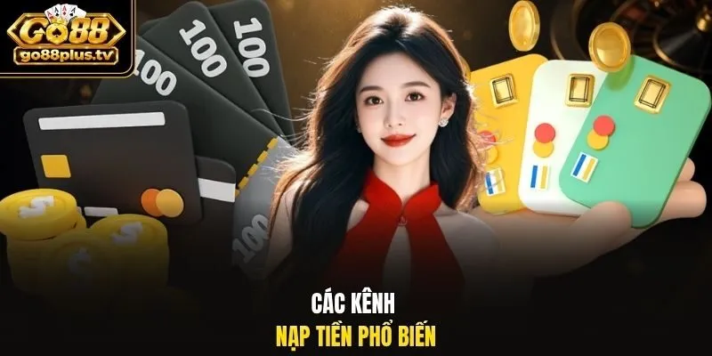 Các kênh nạp tiền phổ biến.