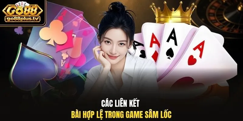 Các liên kết bài hợp lệ trong game Sâm Lốc