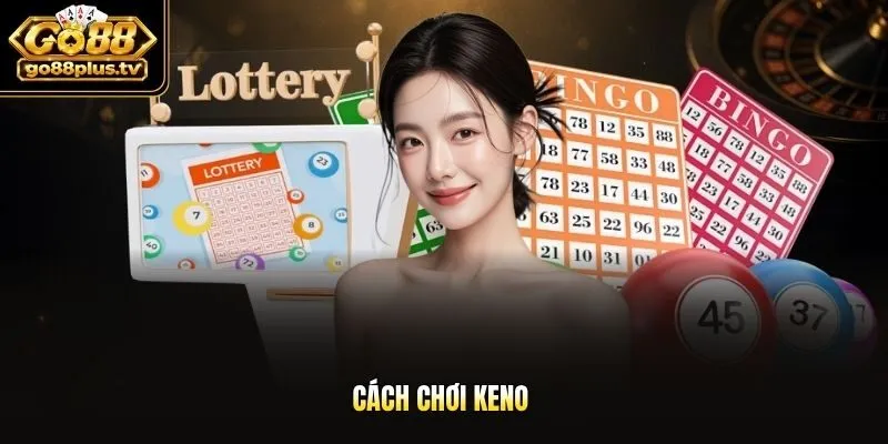 cách chơi Keno