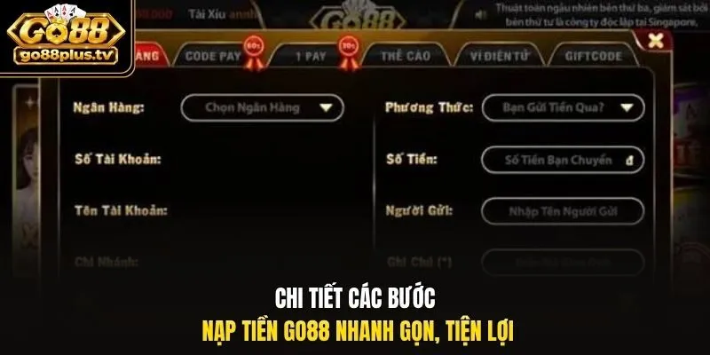 Chi tiết các bước nạp tiền Go88 nhanh gọn, tiện lợi