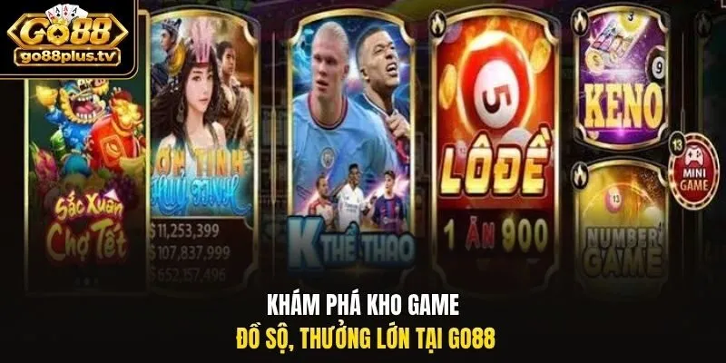 Khám phá kho game đồ sộ, thưởng lớn tại Go88