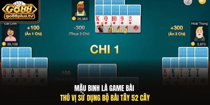 Mậu Binh là game bài thú vị sử dụng bộ bài tây 52 cây