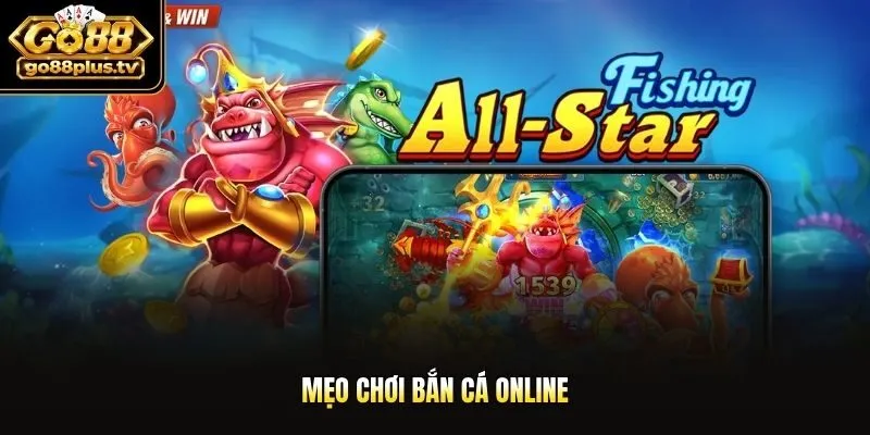 Mẹo chơi bắn cá online
