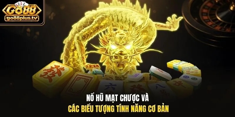Nổ hũ mạt chược và các biểu tượng tính năng cơ bản