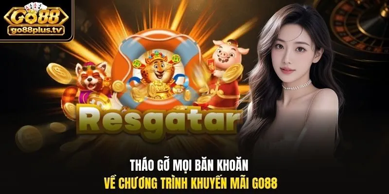 Tháo gỡ mọi băn khoăn về chương trình khuyến mãi Go88