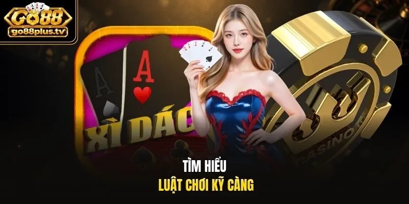 Tìm hiểu luật chơi kỹ càng