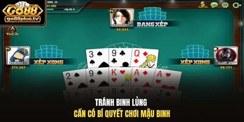Tránh binh lủng cần có bí quyết chơi mậu binh